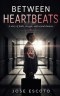 Between Heartbeats: A story of faith, struggle and second chances