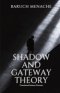 Shadow and Gateway Theory: Transitional Between Extremes