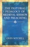 The Pastoral Pedagogy of Medieval Sermon and Preaching