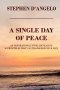 A Single Day of Peace: An Inspirational Novel Revealing 50 Principles That Can Transform Your Life