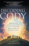 Decoding Cody: Secrets of the Spectrum from People with Autism Who See, Hear, and Smell in the Unseen Realm