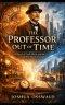 THE PROFESSOR OUT OF TIME