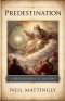 Predestination: A Philosophical History