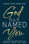 God Has Named You