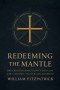 Redeeming The Mantle: The Crisis of Masculinity and Case for a Modern, Value-Based Manhood