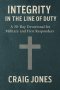 Integrity In the Line of Duty: A 30-Day Devotional for Military and First Responders
