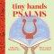 Tiny Hands Psalms
