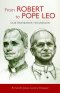 From Robert to Pope Leo: Our Friendship, His Mission