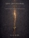 Lent Devotional 2026: A 40-Day Journey of Renewal and Resurrection