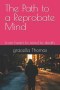 The Path to a Reprobate Mind: from heart to mind to death