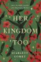 Her Kingdom Too