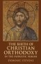 The Birth of Christian Orthodoxy in the Patristic Period