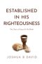 Established in His Righteousness: The Story of Jesus and His Bride