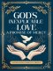 God's Inexplicable Love: A Promise of Mercy