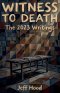 Witness to Death: The 2023 Writings