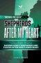 Shepherds After My Heart: 31 Days of Prophetic Intercession for Raising Godly Shepherds and Flocks After God's Own Heart