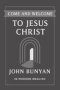 Come and Welcome to Jesus Christ (Modern English Translation)