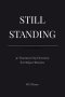Still Standing: 36 Treatment-Day Devotions for Dialysis Warriors: 36 : 36 Treatment-Day Devotions for Dialysis Warriors: 36 Treatment-Day Devotions fo