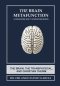 The Brain Metafunction: A Paradigm Shift in Neuroscience: A Paradigm Shift in Neuroscience: The Brain, The Transphysical, and Christian Theism
