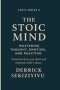 THE STOIC MIND: Mastering Thought, Emotion, and Reaction