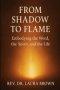 From Shadow to Flame: Embodying the Word, the Spirit, and the Life