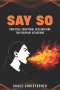 SAY SO: Practical Scriptural Declarations for Everyday Situations