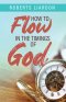 How to Flow in the Timings of God