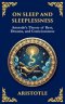 On Sleep and Sleeplessness: Aristotle's Theory of Rest, Dreams, and Consciousness