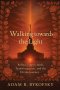 WALKING TOWARDS THE LIGHT: Reflections on Faith, Transformation, and the Divine Journey