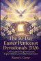 The 50-Day Easter Pentecost Devotionals 2026: A Journey of Renewal, Spiritual Growth, Scripture Reflection, and Faithful Transformation