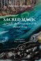 Sacred Magic: A Path for the Reintegration of the Human Being