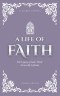 A Life of Faith: The Legacy of God's Work Across My Lifetime [Thistle Edition]