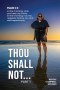 Thou Shall Not...: PART I