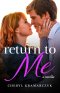 Return to Me: a novella