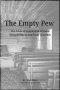 The Empty Pew: The Crisis of Conversion Without Discipleship in American Churches