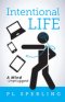 Intentional Life: A Detoxification from a Tech-Crazy World