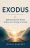 Exodus- A 31-Day Devotional - Delivered by His Power- Walking From Bondage to Worship