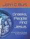Greeks, People And Jesus.: The Son of GOD as he related to various Individuals?