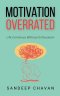 Motivation Overrated