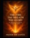 The Fire, The Breath, The Glory: The Presence And Power Of the Holy Spirit