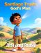 Santiago Trusts God's Plan: South America: A Heartwarming Children's Picture Book on Faith, Trust, and God's Guidance (Proverbs 3:5)