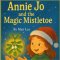 Annie Jo and the Magic Mistletoe: Christmas Magic