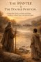 The Mantle  & The Double Portion: A Deep Bible Study on Elijah and Elisha, Prophetic Calling, Power, and Spiritual Legacy