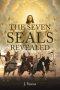 The Seven Seals Revealed
