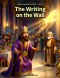 Bible Heroes for Kids - Vol II: The Writing on the Wall - Book 18: A Bible Story About Pride, God's Judgment, and Daniel's Wisdom