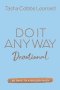 Do It Anyway Devotional: 60 Days to a Bolder Faith