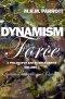 Dynamism: Volume I: Force