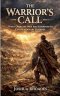 The Warrior's Call: When Ordinary Men Are Summoned To Extraordinary Purpose