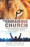 The Courageous Church: Standing Boldly for Truth in a Cowardly World