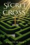 The Secret of the Cross: The Classic Christian Devotional by Andrew Murray